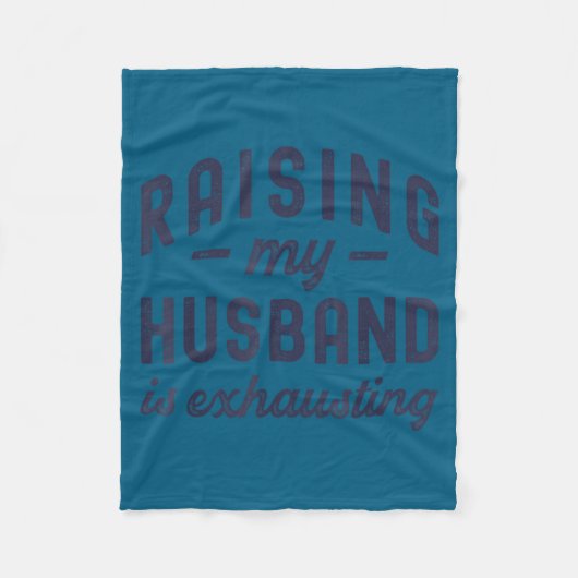 Raising My Husband Is Exhausting Funny Wife Valent Fleece Deken (Voorkant)