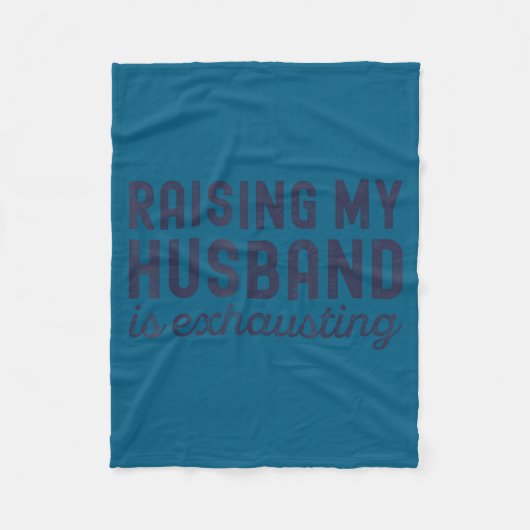 Raising My Husband Is Exhausting Funny Wife Valent Fleece Deken (Voorkant)