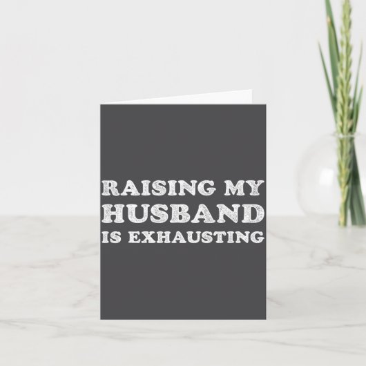 Raising My Husband Is Exhausting Funny Wife Valent Kaart (Voorkant)