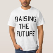 Raising The Future Mom  T-shirt (Voorkant)