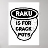Raku is voor Crack Pots Potters Poster (Voorkant)