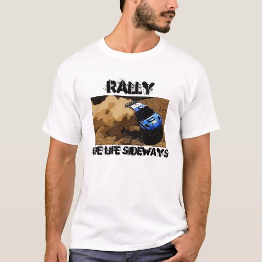Rally-Slide, Rally, Live Life Sideways T-shirt (Voorkant)