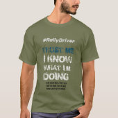#RallyDriver - Vertrouw op me dat ik weet T-shirt (Voorkant)