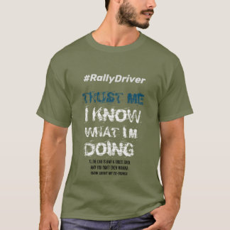 #RallyDriver - Vertrouw op me dat ik weet T-shirt