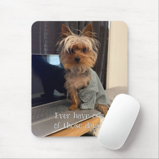 Ralphie de Theekop Yorkie Een Van Die Dagen Muismat
