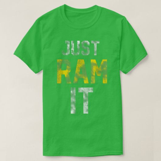 Ram het gewoon t-shirt (Design voorkant)