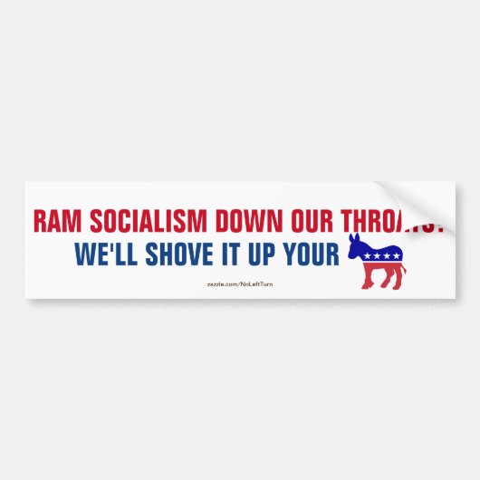 Ram het socialisme neer onze Throats, laat het zie Bumpersticker (Voorkant)