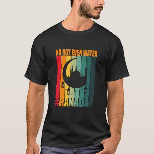 Ramadan Fasting Muslim No Zelfs Water Ramadan K T-shirt (Voorkant)