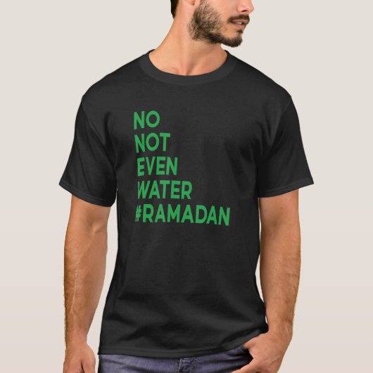 ramadan kareem geen water zelfs vasten moslim 4 t-shirt (Voorkant)
