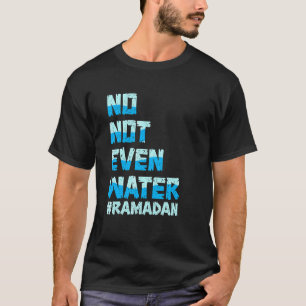 Ramadan Kareem niet eens het water Ramadan Fasting T-shirt