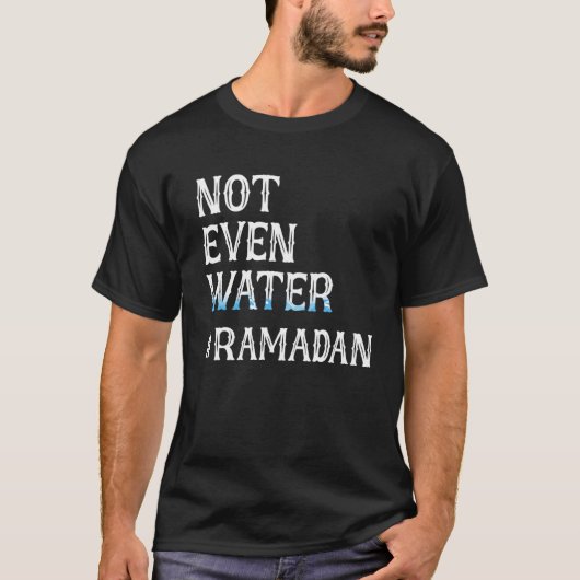 Ramadan Kareem niet eens het water Ramadan Fasting T-shirt (Voorkant)
