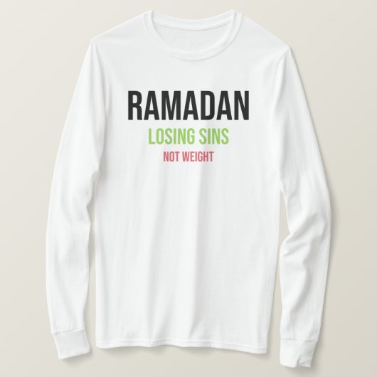 Ramadan verliest zonden, geen gewicht t-shirt (Design voorkant)