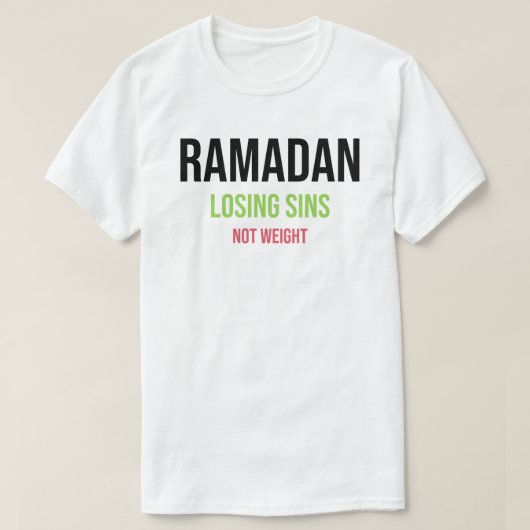 Ramadan verliest zonden, niet gewicht t-shirt (Design voorkant)