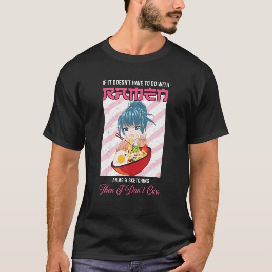 Ramen als het niet met Ramen Anime te maken heeft T-shirt (Voorkant)