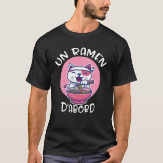 Ramen D'abord T-shirt-shirt Kawaii Neko Cadeau Pou T-shirt