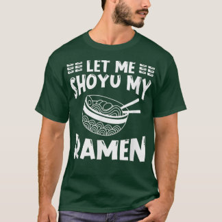 Ramen Japan Kawaii Noodle Bowl Pun Shoyu 1288 T-shirt