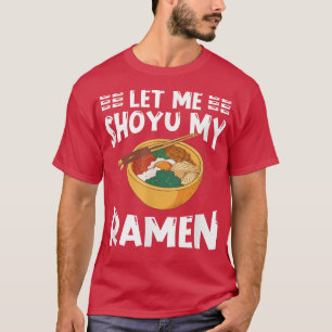 Ramen Japan Kawaii Noodle Bowl Pun Shoyu T-shirt