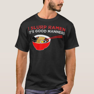Ramen Lover Funny Good Mannines Japanse noedels T-shirt