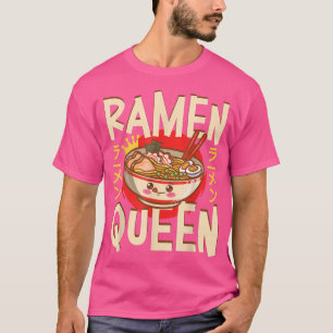 Ramen Noodle Bowl Love Japans Kawaii Queen Ramen T-shirt