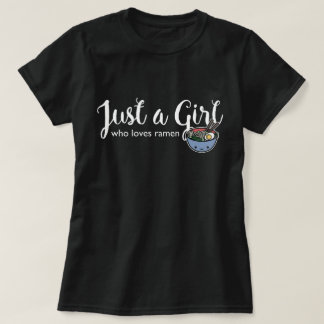 Ramen Noodle Love Just a Girl T-Shirt