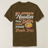 Ramen Noodles beter dan Fries Funny Noodle Eater T-shirt (Design voorkant)