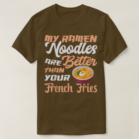 Ramen Noodles beter dan Fries Funny Noodle Eater T-shirt (Design voorkant)