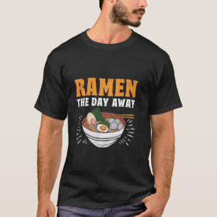 Ramen The Day Away Noedels Soepkom T-shirt