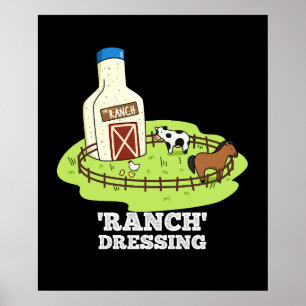 Ranch Dressing Funny Food Pun Dark BG Poster