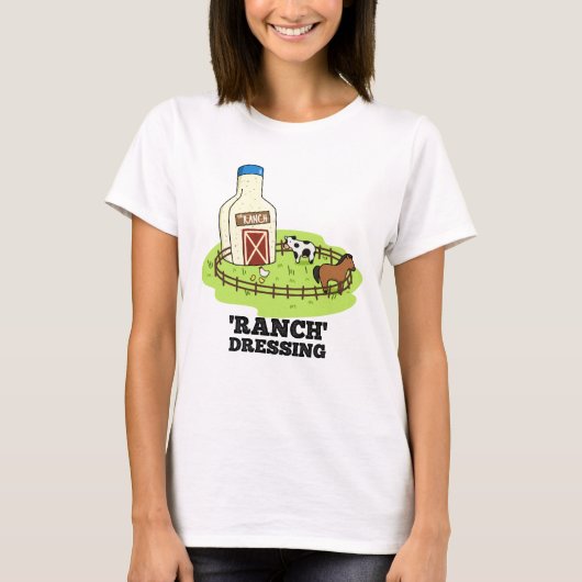 Ranch Dressing Funny Food Pun T-shirt (Voorkant)