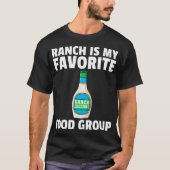 Ranch Dressing Gift Funny Condiment Sauce (2) T-shirt (Voorkant)