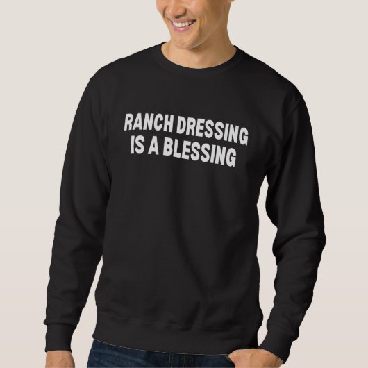 Ranch dressing is een zegen ranch trui (Voorkant)