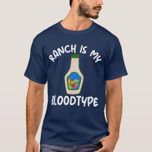 Ranch is mijn bloedgroep Ranch Dressing cadeau T-shirt