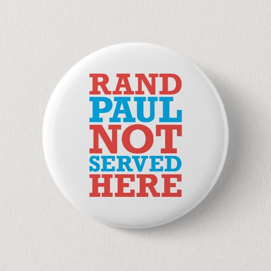Rand Paul Not Served here patriotic button (Voorkant)