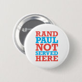 Rand Paul Not Served here patriotic button (Voorkant /achterkant)
