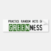 Random Acts of Greenness bumper sticker (Voorkant)