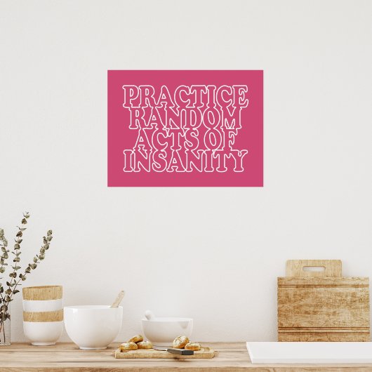Random Acts of Insanity custom poster (Keuken)