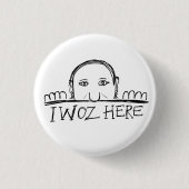 Random I Woz here Button Badge (Voorkant)