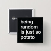 Random zijn is aardappel vierkante button 5,1 cm (Voorkant /achterkant)