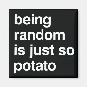 Random zijn is Potato Hoodie Magnet