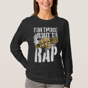 Rap Music Rapper Hip Hop voor degenen die op het p T-shirt
