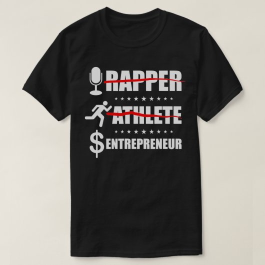 Rapper Athlete Entrepreneur Businessman Entreprene T-shirt (Design voorkant)