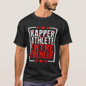 Rapper Athlete Ondernemer T-shirt (Voorkant)