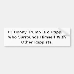 Rappist DJ Donny Trump Hankamer Artjunkhaus Stripv Bumpersticker