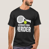 Raquet Ball Lover Player Prepárate Fan Racket Game T-shirt (Voorkant)