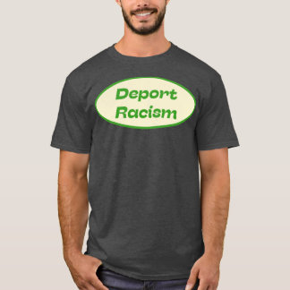 Rasisme Deportereren T-shirt