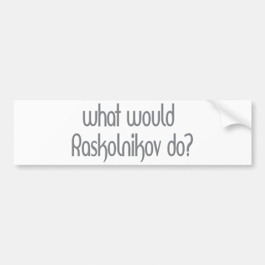 Raskolnikov Bumpersticker (Voorkant)