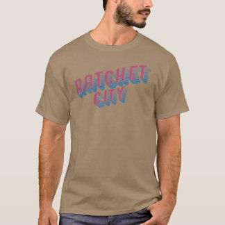 Ratchet City T-shirt