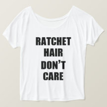 Ratchet Hair Let niet op Slouchy Boyvriend T-Shirt
