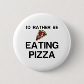 RATHER BE EATING PIZZA RONDE BUTTON 5,7 CM (Voorkant)