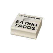 RATHER BE EATING TACOS RUBBERSTEMPEL (Stempel)